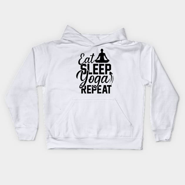 Eat sleep yoga repeat Kids Hoodie by BunnyCreative